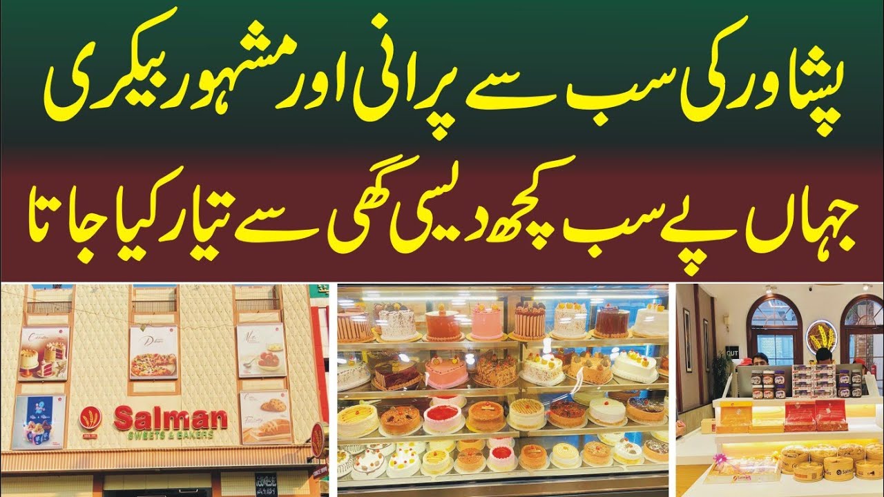 Salman Sweets and Bakers: Peshawar’s Oldest and Most Famous Bakery | Everything Made with Pure Desi Ghee
